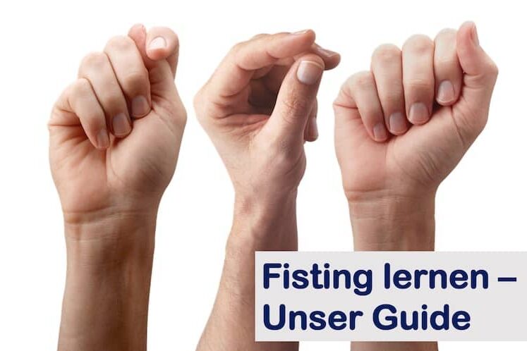 Fisting lernen Anfänger